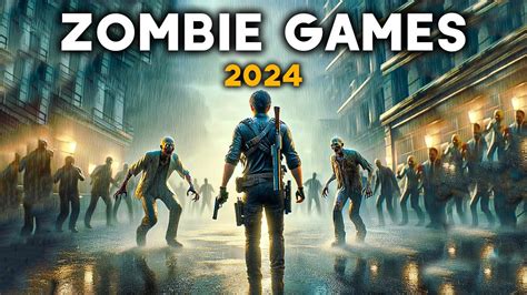 The best zombie games 2024 .